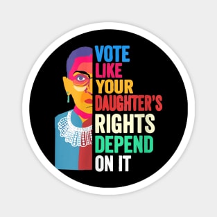 Vote Like Your Daughter’s Rights Depend on It v4 Magnet